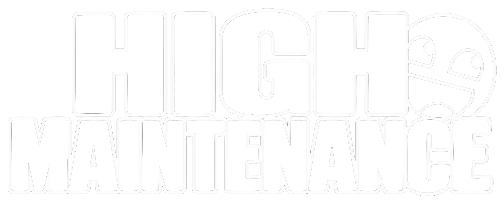 High Maintenance